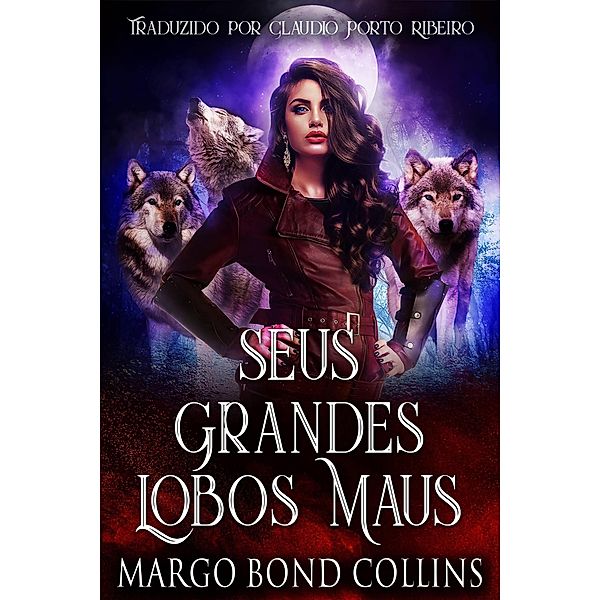 Seus Grandes Lobos Maus, Margo Bond Collins