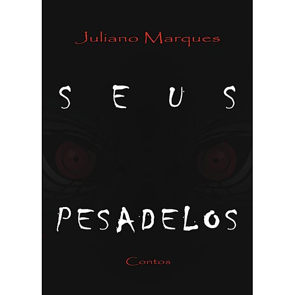 Seus pesadelos, Juliano Marques