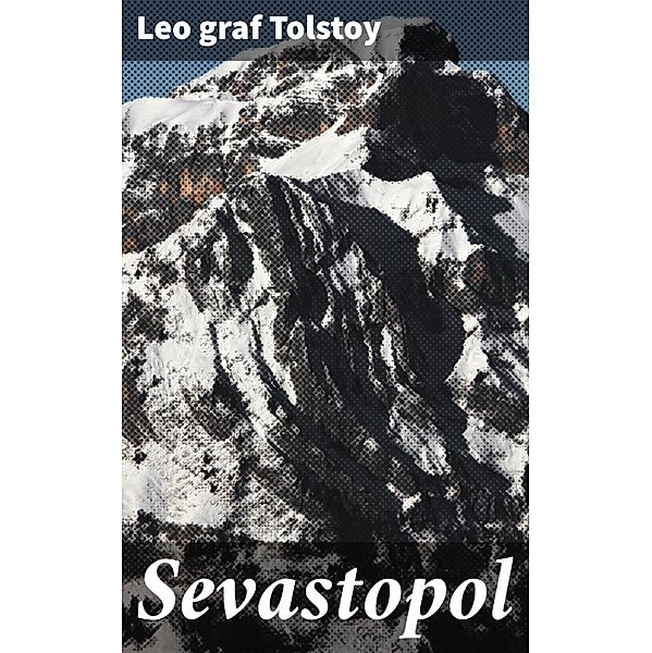 Sevastopol, Leo Graf Tolstoy