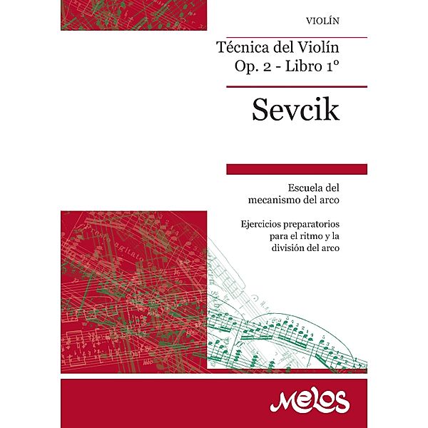 Sevcik Técnica del Violín Op. 2 - Libro 1°, Otakar Sevcik