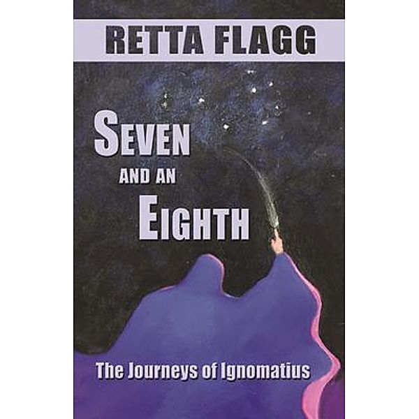 Seven And An Eighth / The Journeys of Ignomatius Bd.1, Retta Flagg