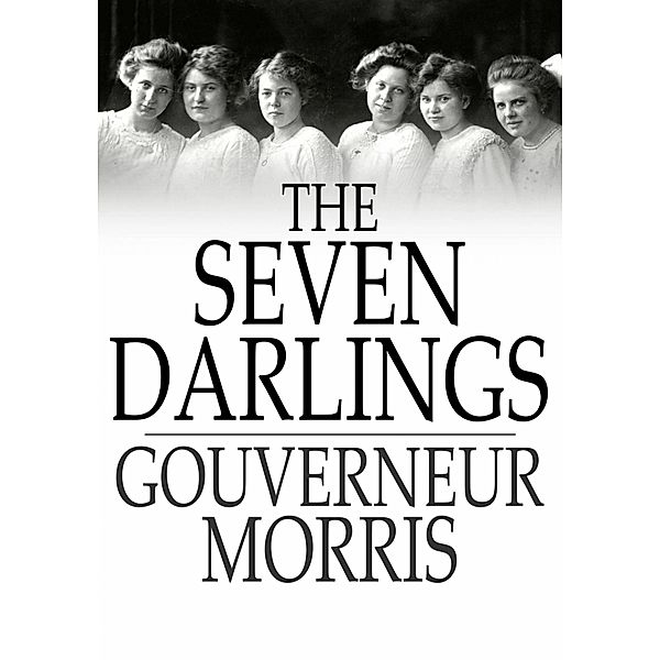 Seven Darlings / The Floating Press, Gouverneur Morris