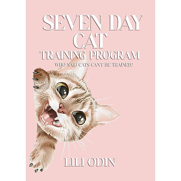 Seven Day Cat Training Program, Lili Odin