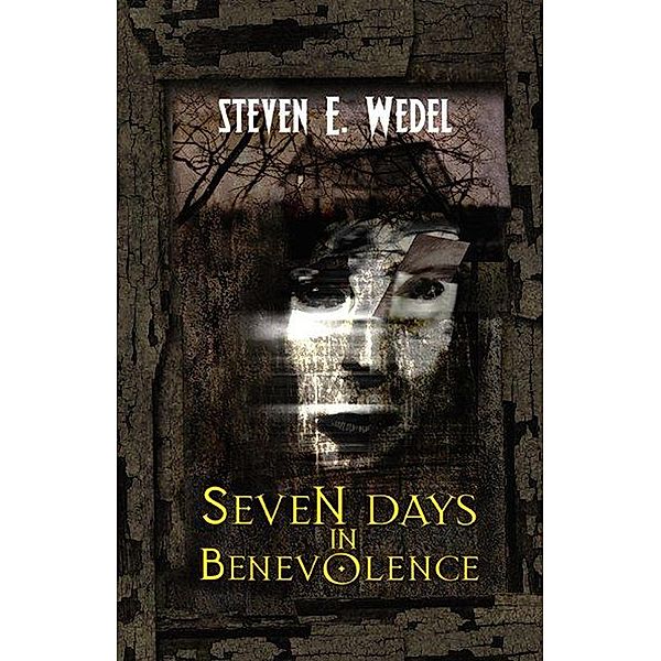 Seven Days in Benevolence, Steven E. Wedel
