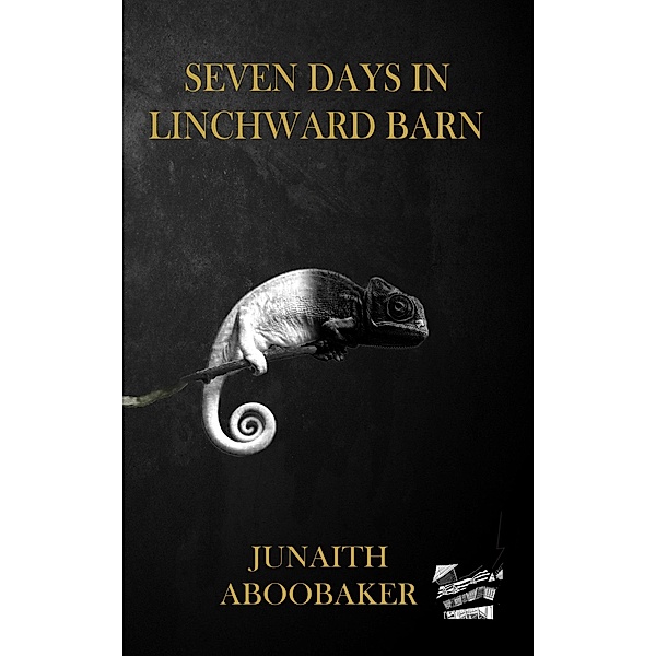 Seven Days In Linchward Barn, Junaith Aboobaker