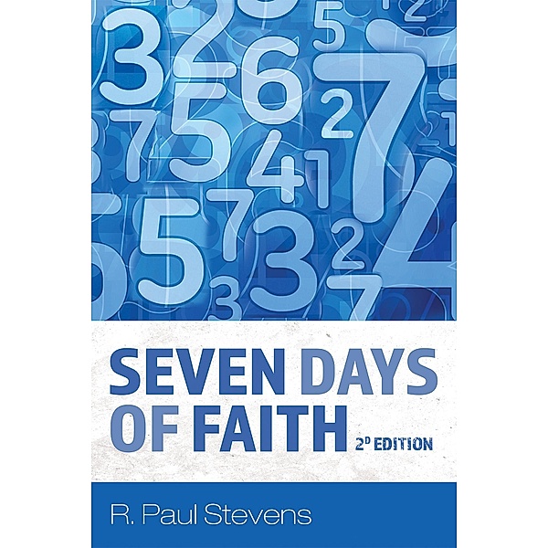 Seven Days of Faith, 2d Edition, R. Paul Stevens