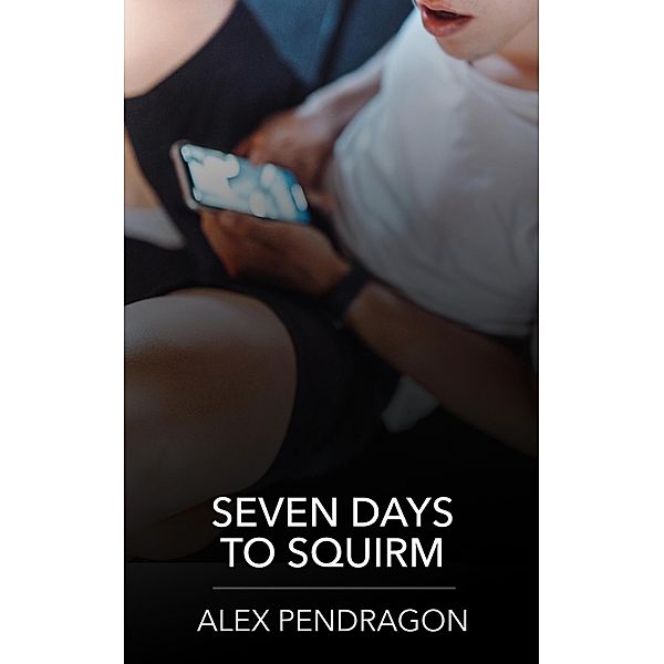 Seven Days To Squirm, Alex Pendragon