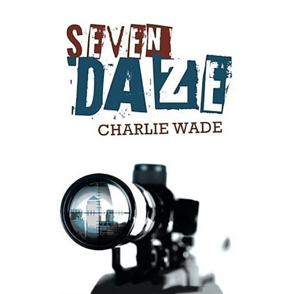 Seven Daze, Charlie Wade