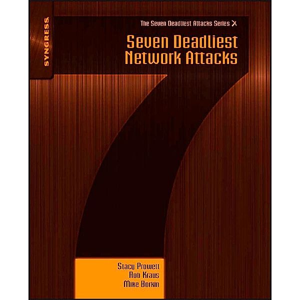 Seven Deadliest Network Attacks, Stacy Prowell, Rob Kraus, Mike Borkin