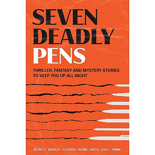 Seven Deadly Pens (KFC Scrutineers, #1) / KFC Scrutineers, Steve Moretti, K. Bradley, David Devine, Matt C. Sully, Lara Bujold Clouden, Peter Smith, Merja Tammi