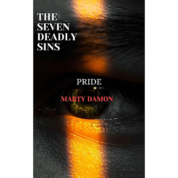 Seven Deadly Sins: Pride / SEVEN DEADLY SINS, Marty Damon
