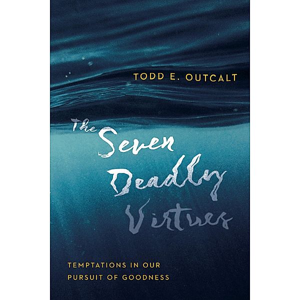 Seven Deadly Virtues, Todd E. Outcalt