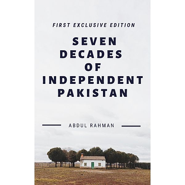 Seven Decades of Independent Pakistan, Abdul Rahman