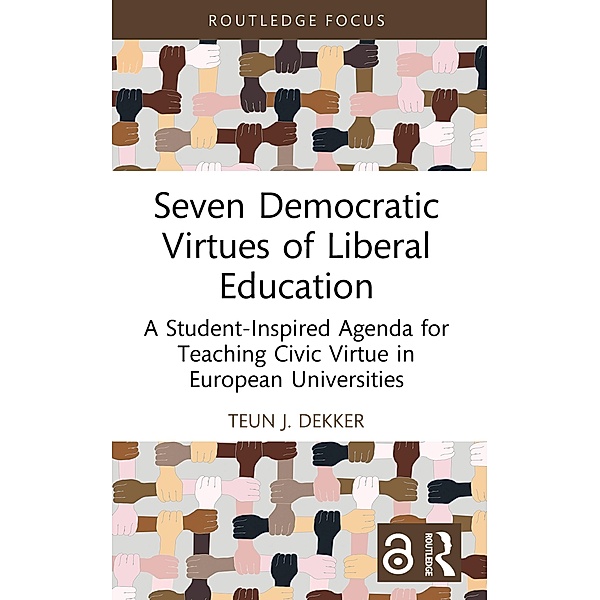 Seven Democratic Virtues of Liberal Education, Teun J. Dekker