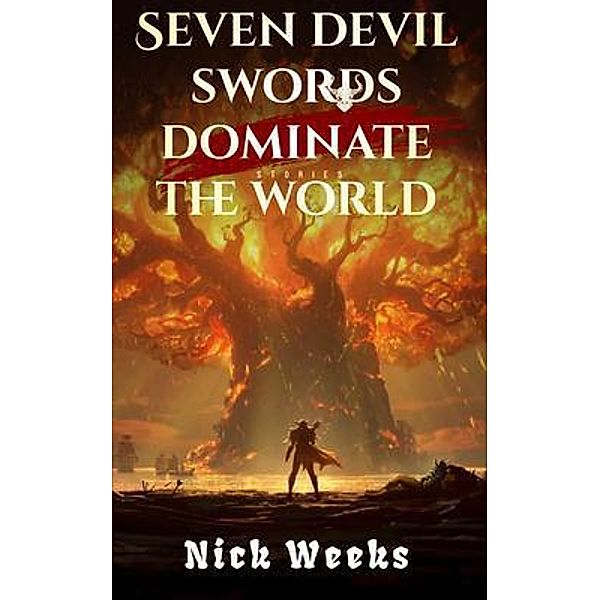 Seven devil swords dominate the world, Nick Weeks