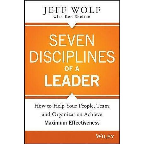 Seven Disciplines of A Leader, Jeff Wolf