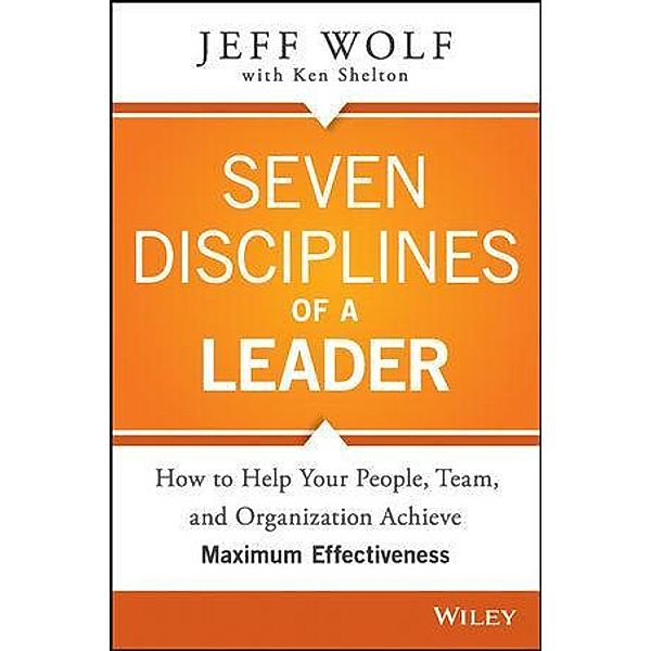 Seven Disciplines of A Leader, Jeff Wolf