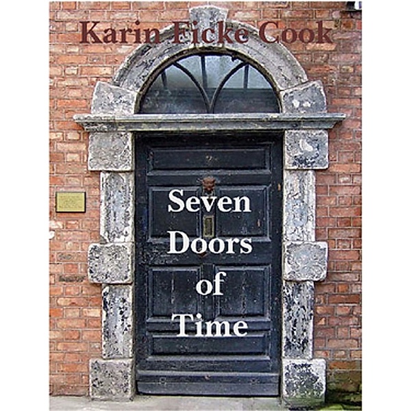 Seven Doors of Time, Karin Ficke Cook