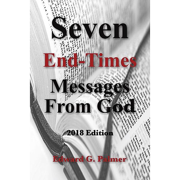 Seven End-Times Messages From God - 2018 Edition, Edward Palmer