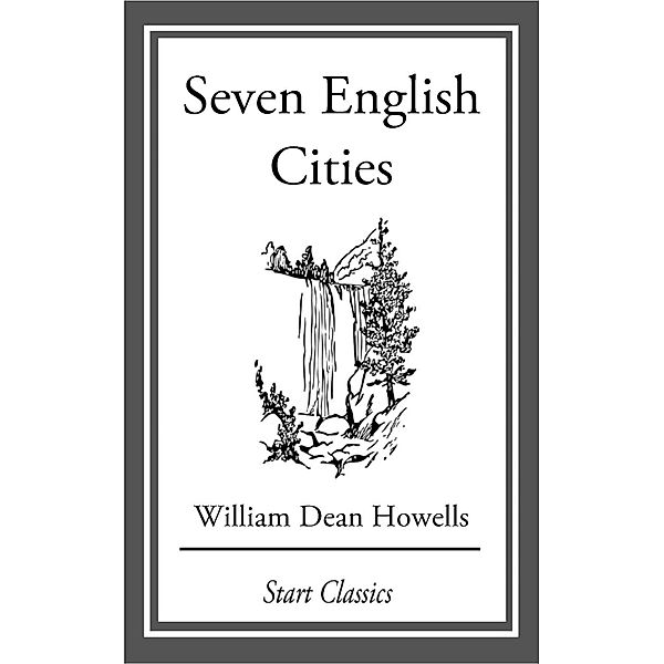Seven English Cities, William Dean Howells