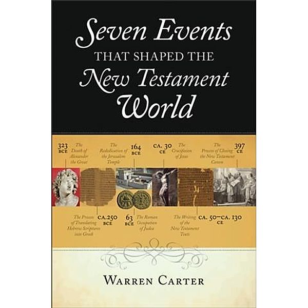 Seven Events That Shaped the New Testament World, Warren Carter