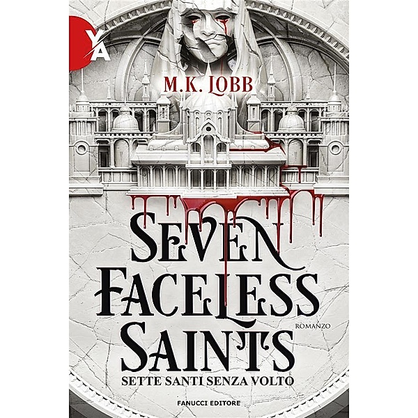 Seven Faceless Saints. Sette santi senza volto, M. K. Lobb