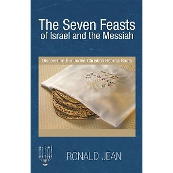 Seven Feasts of Israel and the Messiah, Ronald Jean