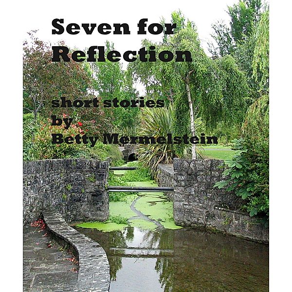 Seven for Reflection, Betty Mermelstein