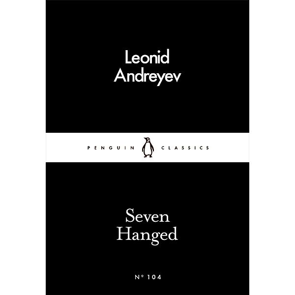 Seven Hanged / Penguin Little Black Classics, Leonid Andreyev