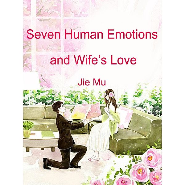 Seven Human Emotions and Wife's Love, Jie Mu
