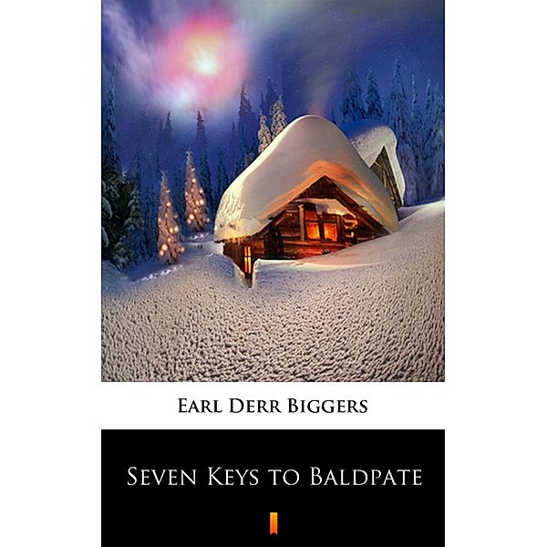 Seven Keys to Baldpate, Earl Derr Biggers