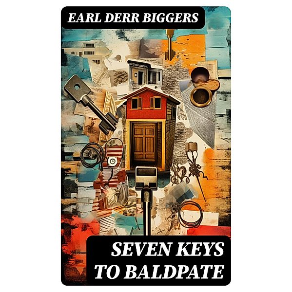 Seven Keys to Baldpate, Earl Derr Biggers