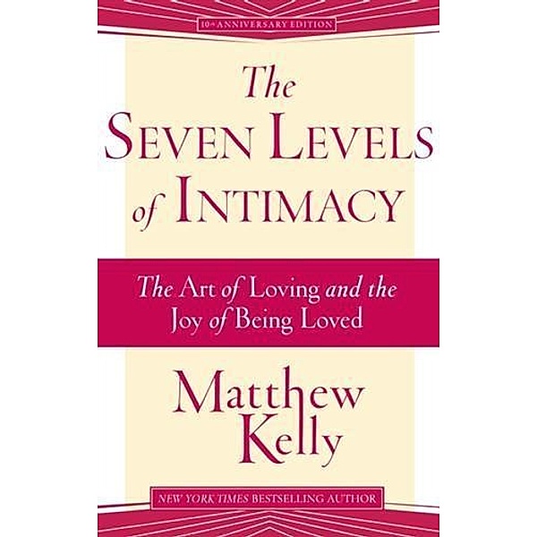 Seven Levels of Intimacy, Matthew Kelly
