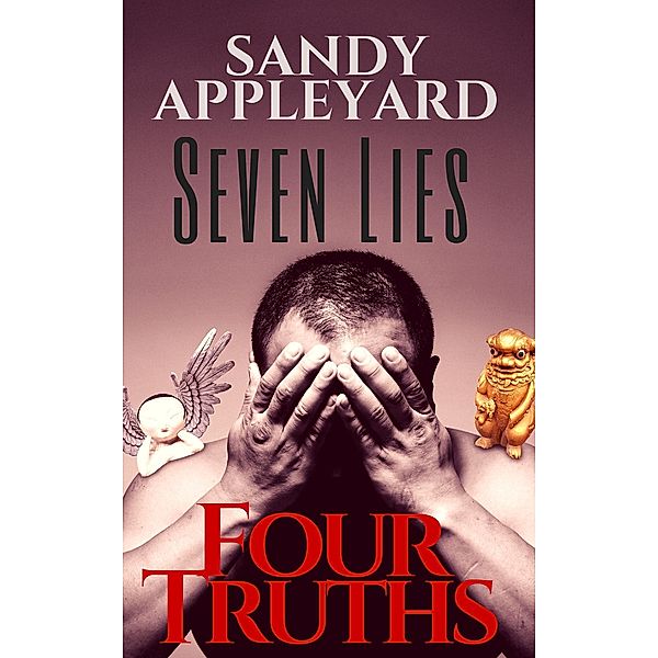 Seven Lies, Four Truths / Sandy Appleyard, Sandy Appleyard