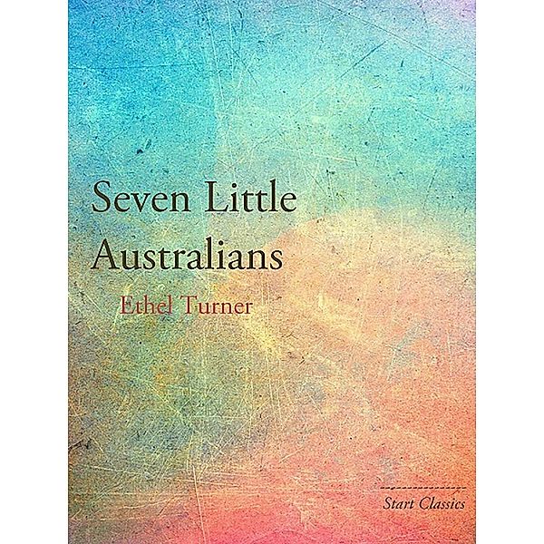 Seven Little Australians, Ethel Turner