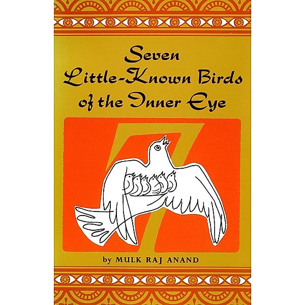 Seven Little Known Birds of the Inner Eye, Mulk Raj Anand