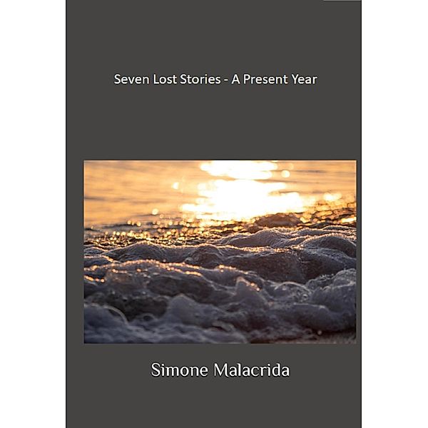 Seven Lost Stories - A Present Year, Simone Malacrida