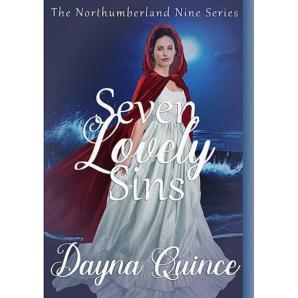 Seven Lovely Sins (The Northumberland Nine Book 7) / The Northumberland Nine Series, Dayna Quince