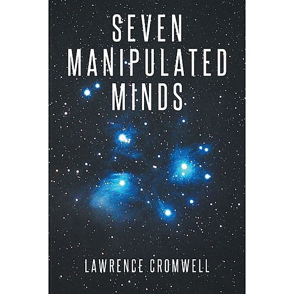 Seven Manipulated Minds, Lawrence Cromwell