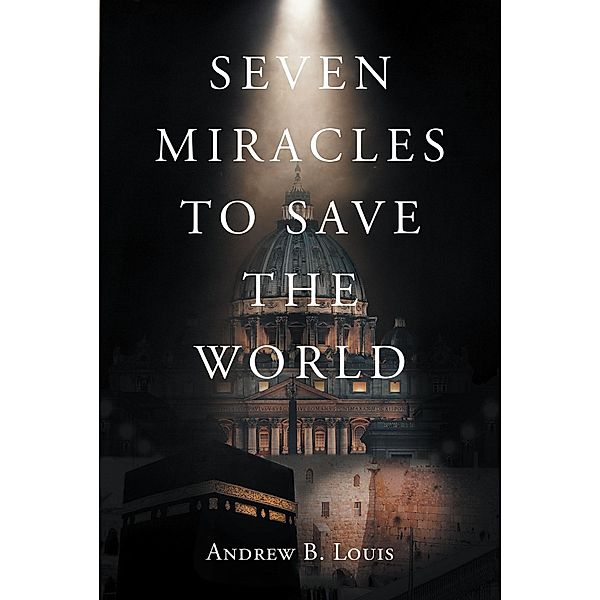 Seven Miracles to Save the World, Andrew B. Louis