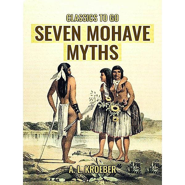 Seven Mohave Myths, A. L. Kroeber