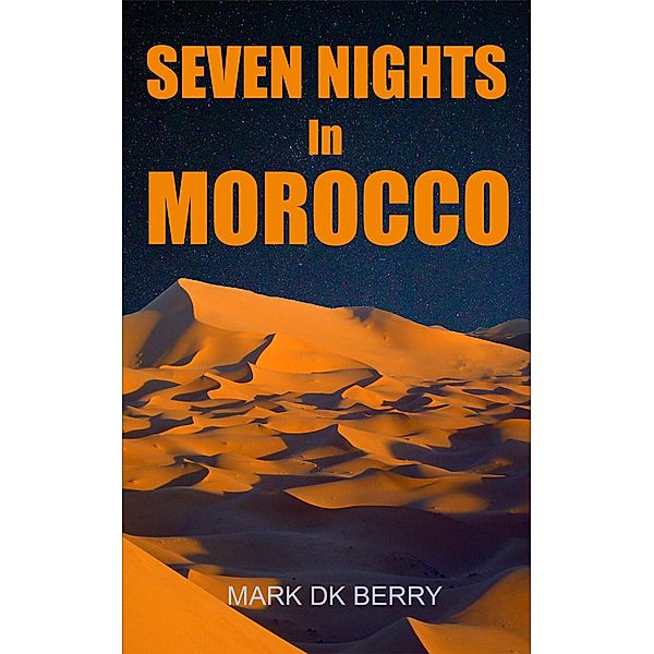 Seven Nights In Morocco, Mark Dk Berry