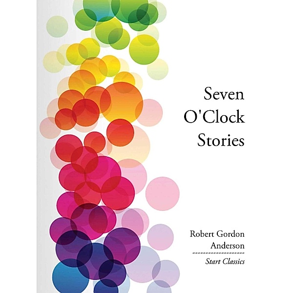 Seven O'Clock Stories, Robert Gordon Anderson