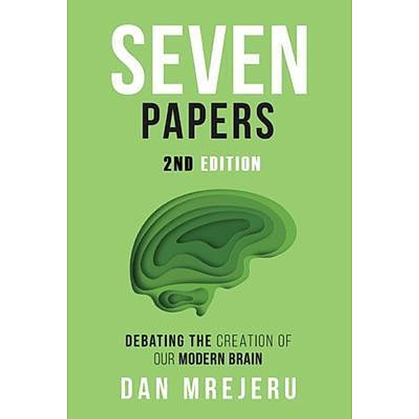 Seven Papers 2nd Edition / A Terrestrial Mind Publishing, Dan Mrejeru