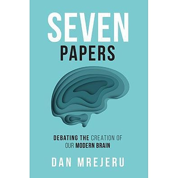 Seven Papers / A Terrestrial Mind Publishing, Dan M. Mrejeru