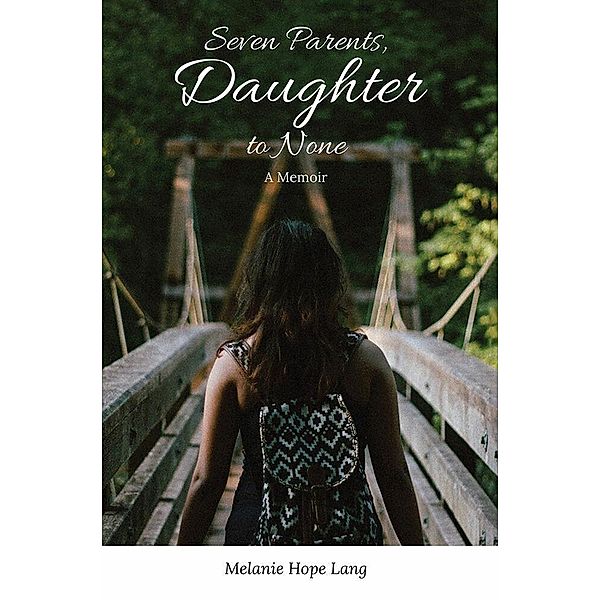 Seven Parents, Daughter to None, Melanie Hope Lang