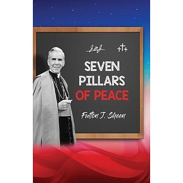 Seven Pillars of Peace, Fulton J. Sheen