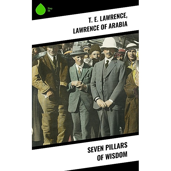 Seven Pillars of Wisdom, T. E. Lawrence, Lawrence of Arabia