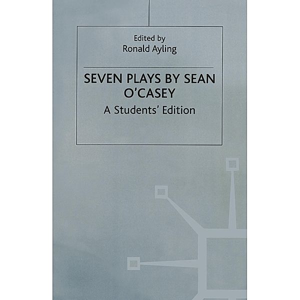 Seven Plays By Sean O'casey, Sean O'Casey, Ronald Ayling