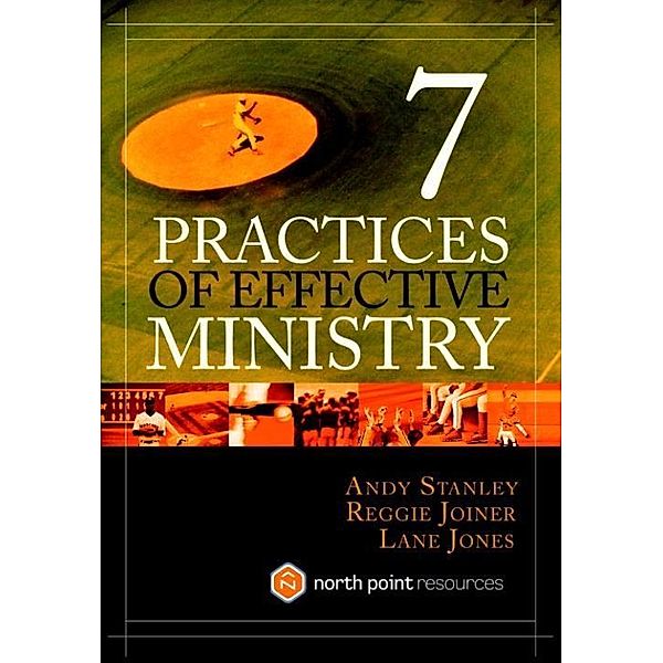 Seven Practices of Effective Ministry, Andy Stanley, Lane Jones, Reggie Joiner